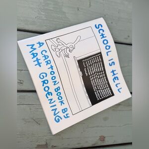 SCHOOL IS HELL A Cartoon Book by Matt Groening 1987